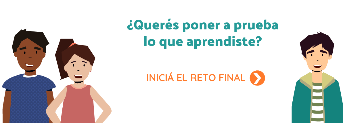Imagen de jóvenes que sirve como enlace a la actividad Reto final y con los textos ¿Querés poner a a prueba lo que aprendiste? Iniciá el reto final